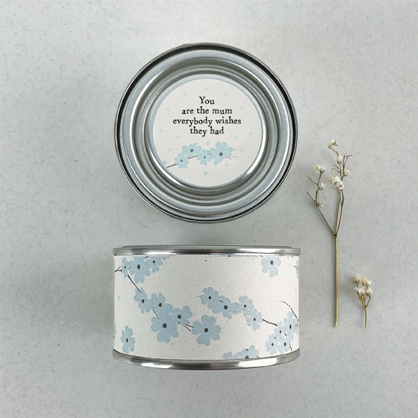 'You Are The Mum Everyone Wishes They Had' Tin Candle