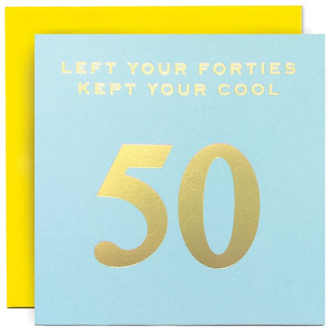 Card - Left My Forties Kept My Cool 50