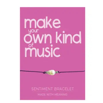 Sentiment Bracelet - Make Your Own Kind of Music