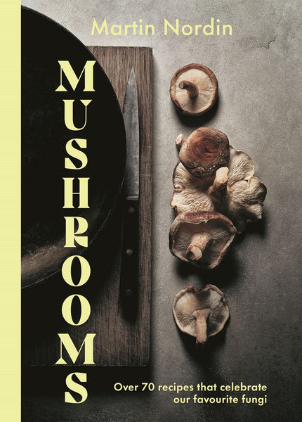 Mushrooms - Over 70 recipes