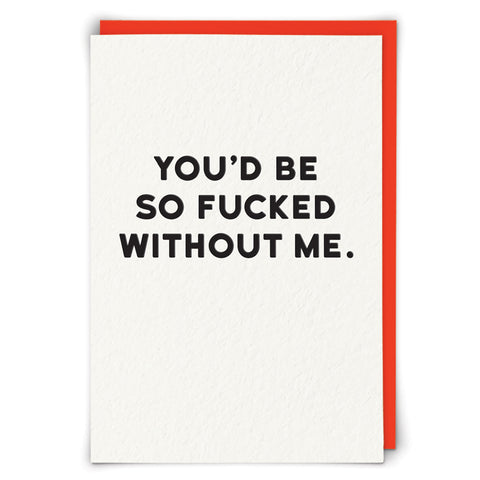 Funny Rude Card - You'd Be