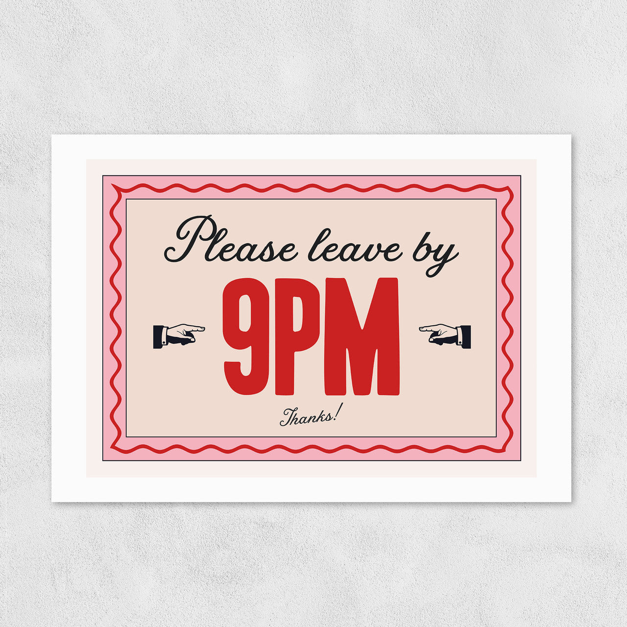 Please Leave By 9pm - A3 Print