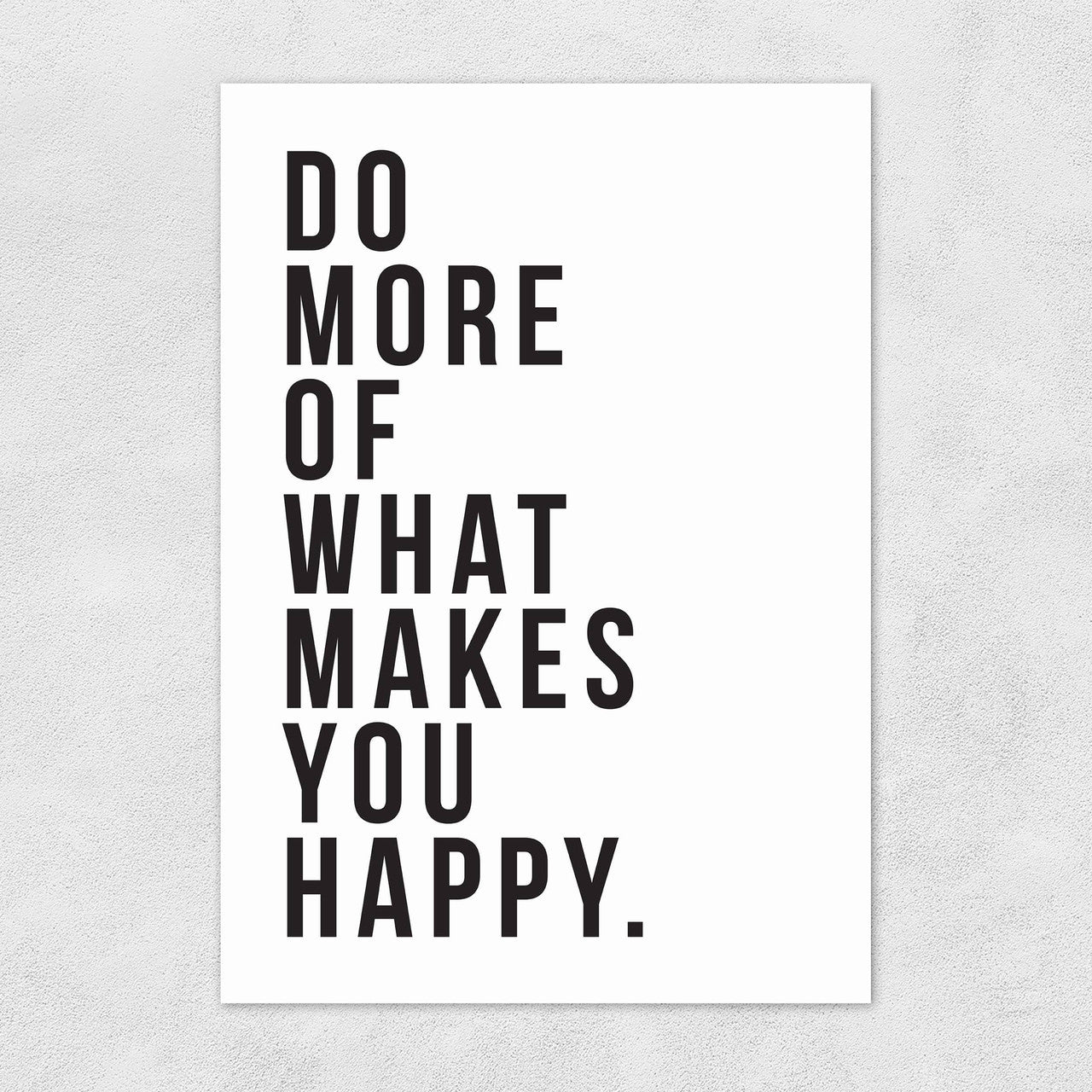 Do More of What Makes You Happy - A3 Print