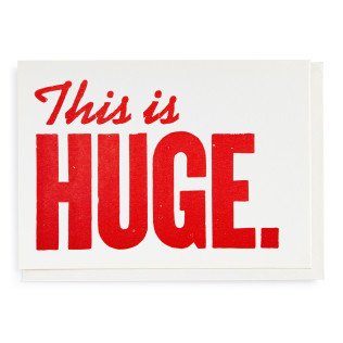 Letterpress Card - This Is HUGE