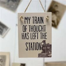 Wooden Sign - My Train Of Thought