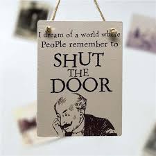 Wooden Sign - Shut the Door