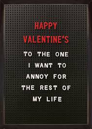 Valentines Card - I Want To Annoy You