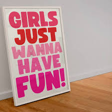 A3 Print - Girls Just Wanna Have Fun