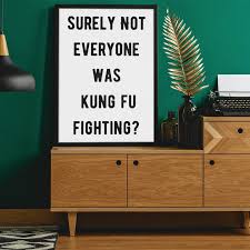 A3 Print - Surely Not Everyone Was Kung Fu Fighting