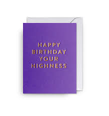 MINI Card - Happy Birthday Your Highness