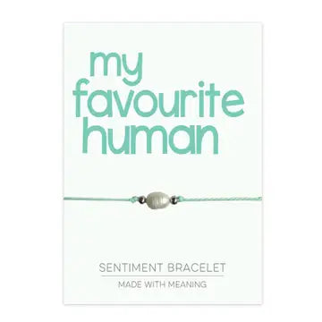 Sentiment Bracelet - My Favourite Human