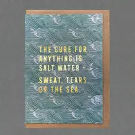 Card - The Cure for Anything is Salt Water