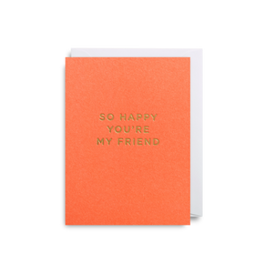 MINI Card - So Happy You're My Friend