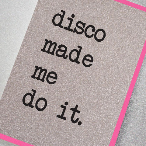 Card  - Disco Made Me Do It