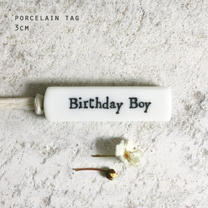 Porcelain Tag - Birthday Boy or Girl