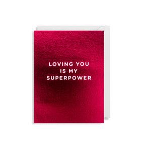 MINI Card - Loving You Is My Superpower