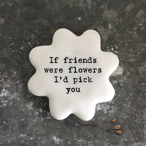 Flower Token - If Friends were flowers I’d pick you