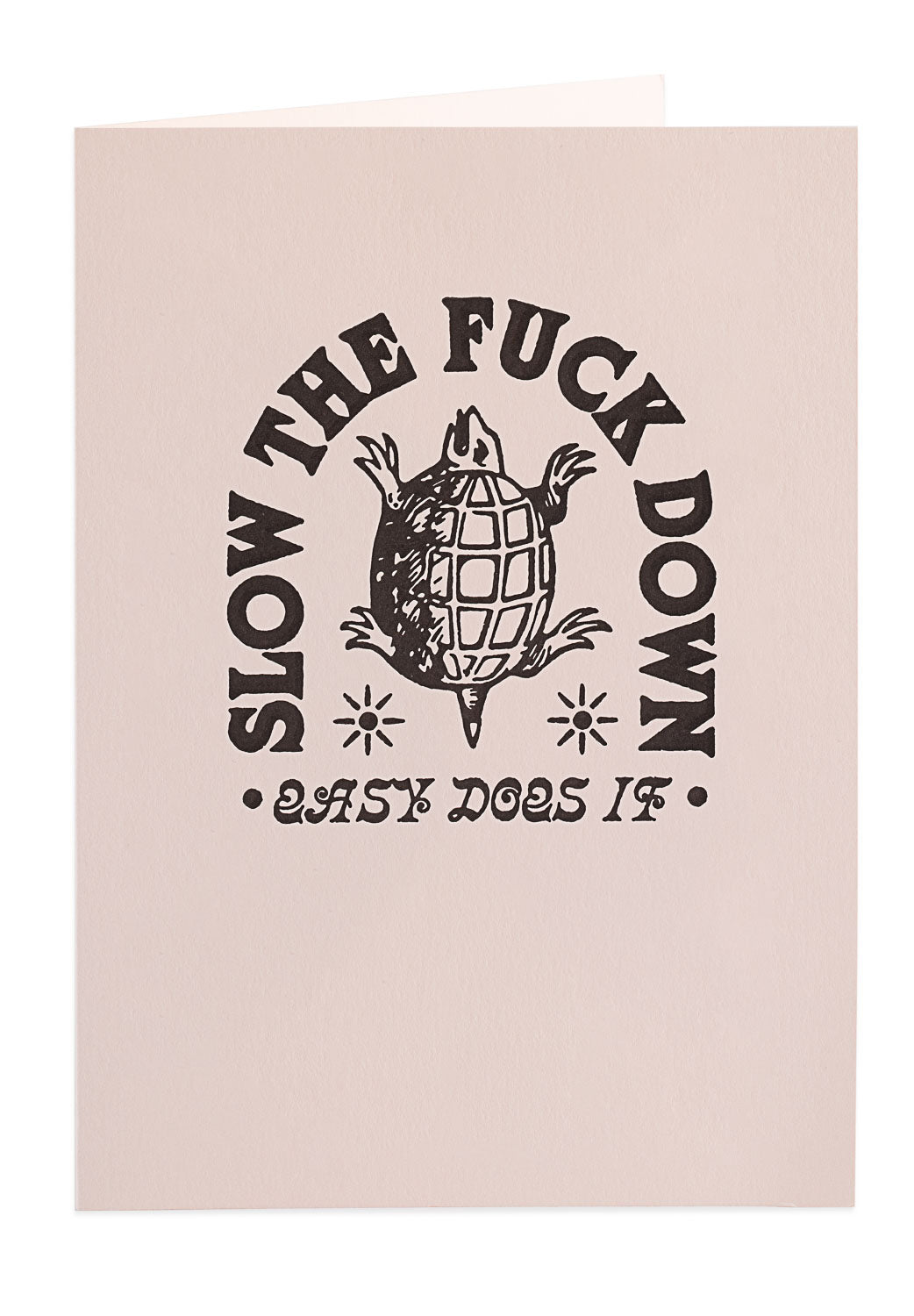 Letterpress Card - Slow the Fuck Down