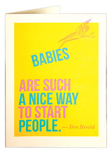 Letterpress Card - Babies are Such A Nice Way To Start People