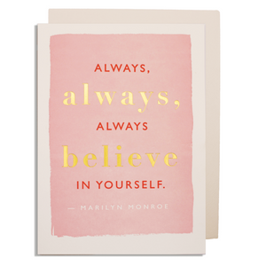 Letterpress Card - Always Believe In Yourself