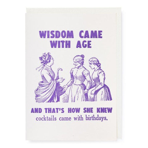 Letterpress Card - Wisdom Came With Age