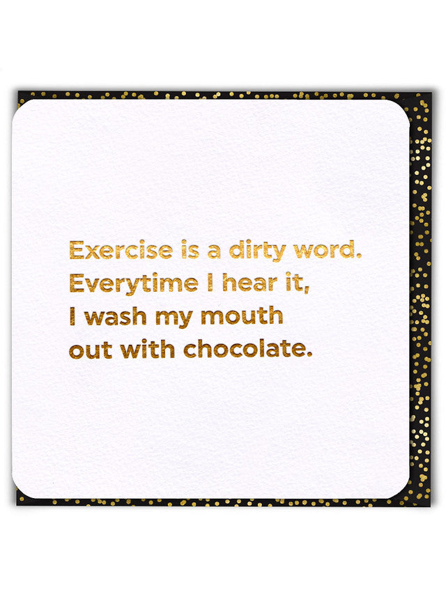 Card - Exercise is A Dirty Word