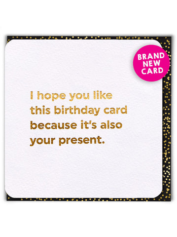 Funny Card - Card is also a Present